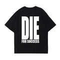 DIE FOR SUCCESS